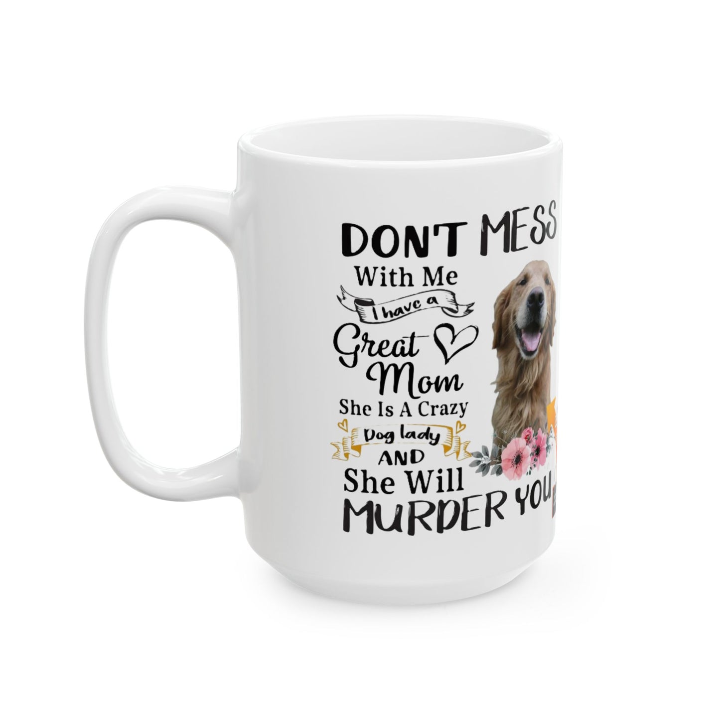 Dog Lover Ceramic Mug – "Dog Mom" Floral Golden Retriever Coffee Cup (11oz/15oz)