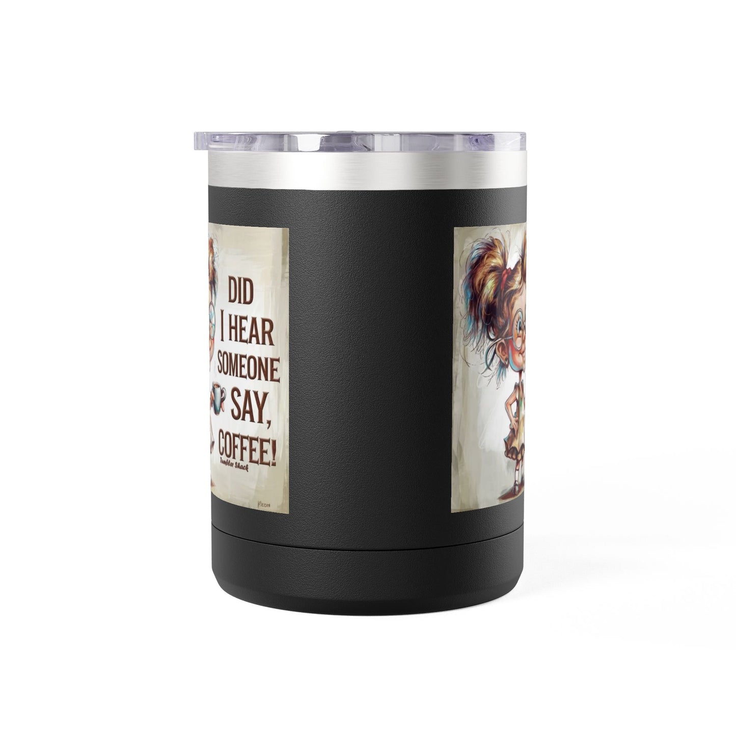 Coffee Mug — "Did I Hear Someone Say, Coffee!" Cute Girl Illustration 15oz Tumbler