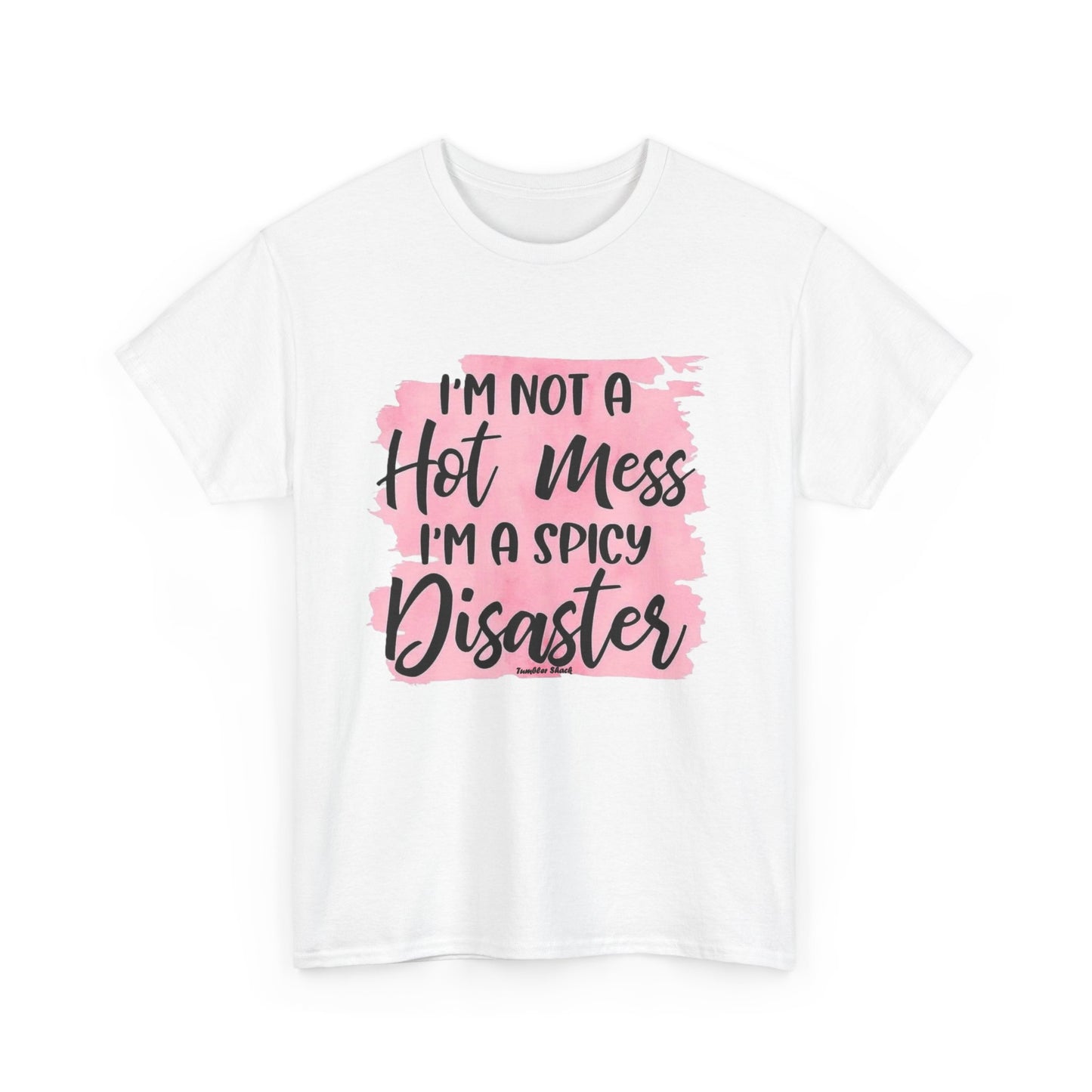 Spicy Disaster T‑Shirt – “I’m Not a Hot Mess, I’m a Spicy Disaster” Funny Graphic Tee