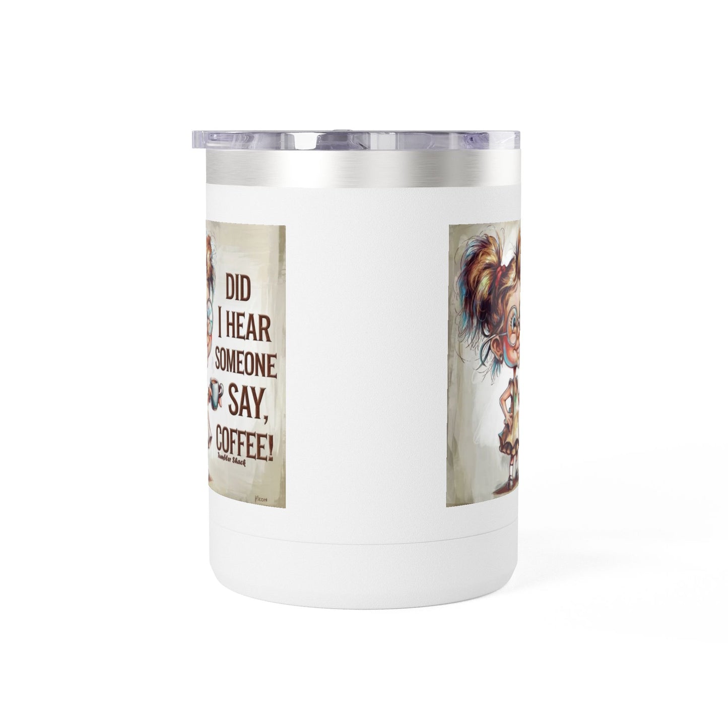 Coffee Mug — "Did I Hear Someone Say, Coffee!" Cute Girl Illustration 15oz Tumbler