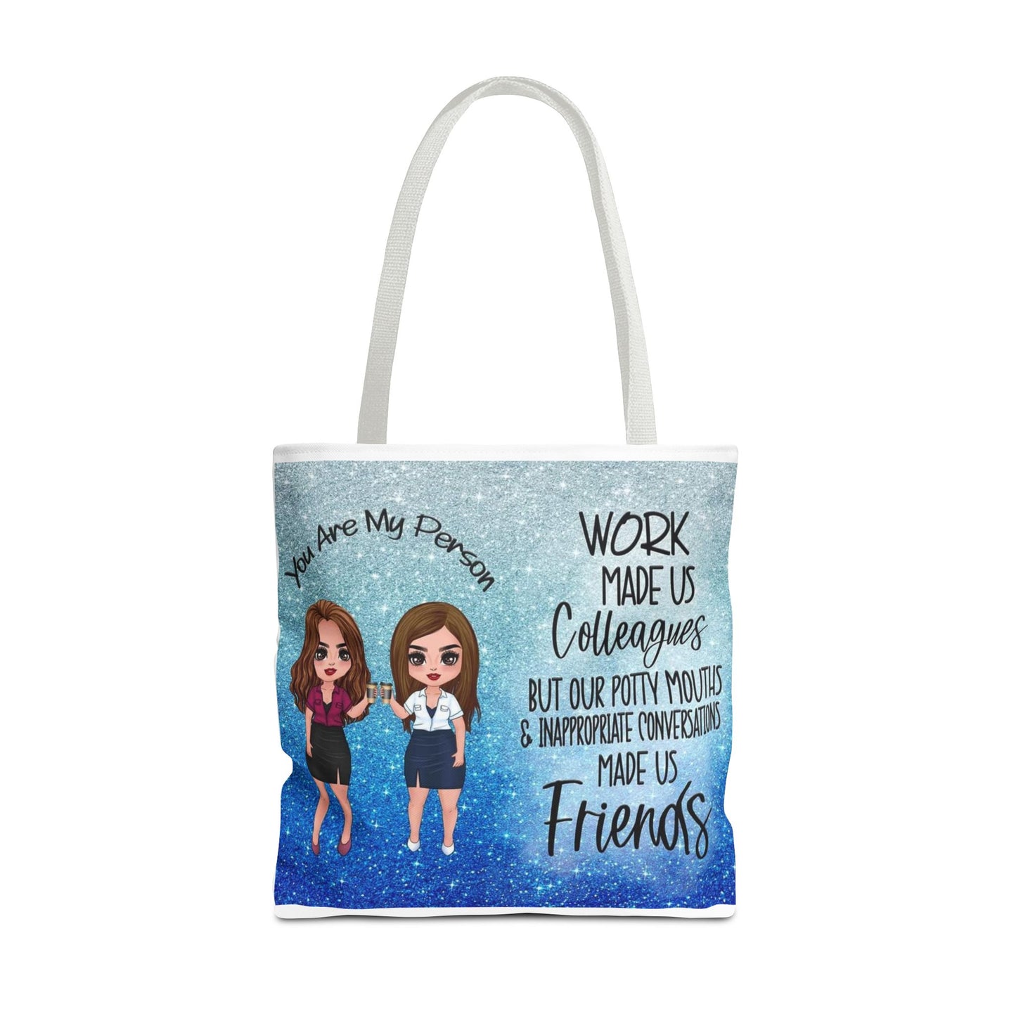Tote — 'Work Made Us Colleagues...Made Us Friends' Coworker Friendship Tote