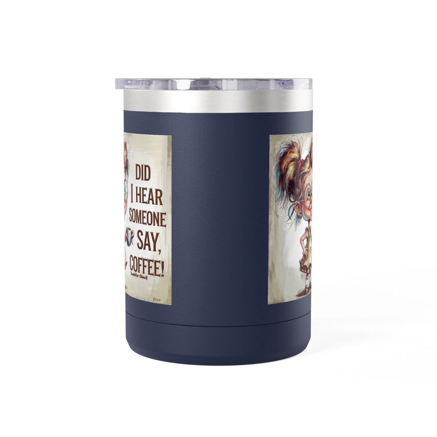 Coffee Mug — "Did I Hear Someone Say, Coffee!" Cute Girl Illustration 15oz Tumbler