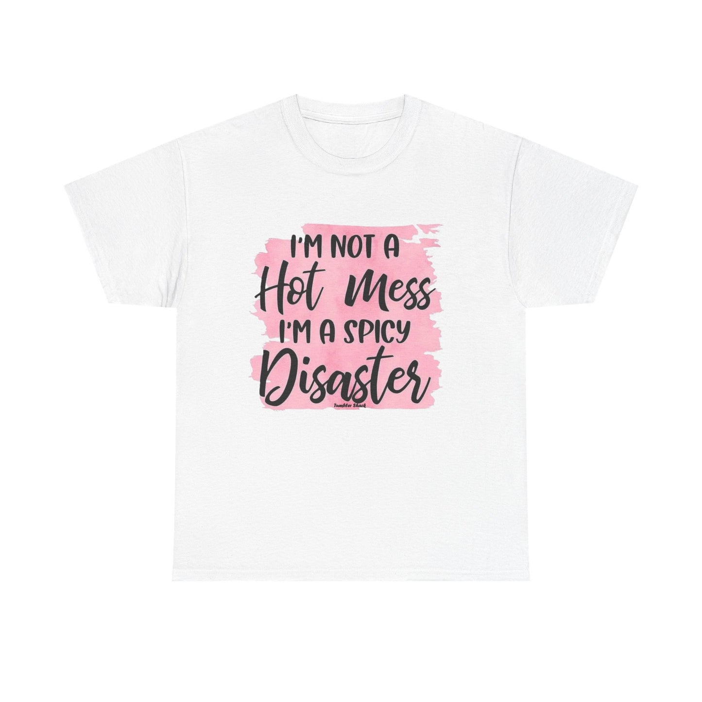 Spicy Disaster T‑Shirt – “I’m Not a Hot Mess, I’m a Spicy Disaster” Funny Graphic Tee