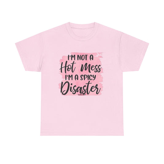 Spicy Disaster T‑Shirt – “I’m Not a Hot Mess, I’m a Spicy Disaster” Funny Graphic Tee